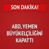 ABD, Yemen büyükelçiliğini kapattı