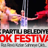 Belediye Festivalinde Rus Revü Kızları Şaşkınlığı