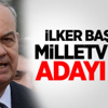İlker Başbuğ Milletvekili Adayı Mı? İlker Başbuğ Milletvekili Adayı Mı?