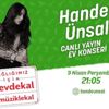 Hande Ünsal ev konseriyle İyi Misin? diyecek Hande Ünsal ev konseriyle İyi Misin? diyecek