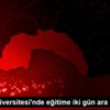 AKEV Üniversitesi nde eğitime iki gün ara