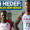 Hedefleri hem madalya hem rekor Hedefleri hem madalya hem rekor