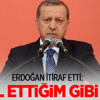 Erdoğan: 'Hayal Ettiğim Gibi Değil'