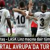Beşiktaş LASK Linz UEFA Avrupa Ligi maçı ne zaman saat kaçta ve hangi kanalda yayınlanacak? Beşiktaş LASK Linz UEFA Avrupa Ligi maçı ne zaman saat kaçta ve hangi kanalda yayınlanacak?