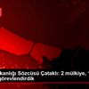 İçişleri Bakanlığı Sözcüsü Çataklı: 2 mülkiye, 1 polis ...
