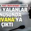 İBB seçimlerinde "Post-Truth siyaset" gerçeği