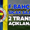 Fenerbahçe'de hareketli saatler! 2 transfer açıklanacak