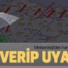 Hava durumu | Meteoroloji gün verip uyardı Hava durumu | Meteoroloji gün verip uyardı