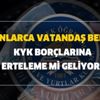 Milyonlarca vatandaş bekliyor! KYK borcu son dakika ertelendi mi? KYK öğrenim kredisi borcu silinecek mi? Milyonlarca vatandaş bekliyor! KYK borcu son dakika ertelendi mi? KYK öğrenim kredisi borcu silinecek mi?