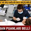 Ağız ve diş sağlığı DGS geçiş bölümleri 2019 listesi! Ağız ve diş sağlığı taban puanları belli mi?