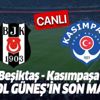 Beşiktaş - Kasımpaşa | CANLI anlatım izle