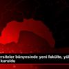 Bazı üniversiteler bünyesinde yeni fakülte, yüksekokul ... Bazı üniversiteler bünyesinde yeni fakülte, yüksekokul ...