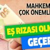 Mahkemeden çok önemli karar! Eş rızası yoksa geçersiz sayılıyor Mahkemeden çok önemli karar! Eş rızası yoksa geçersiz sayılıyor