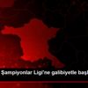 Halkbank, Şampiyonlar Ligi ne galibiyetle başlamak ...