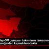 Mestan: Play-Off oynayan takımların tamamının çıkması ... Mestan: Play-Off oynayan takımların tamamının çıkması ...