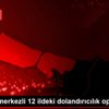 İstanbul merkezli 12 ildeki dolandırıcılık operasyonu İstanbul merkezli 12 ildeki dolandırıcılık operasyonu