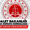 Adalet Bakanlığı kura sonuçları sorgulama! Adalet Bakanlığı kura sonuçları isim listesi