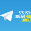 Telegram, Clubhouse benzeri özelliğini yayınladı Telegram, Clubhouse benzeri özelliğini yayınladı