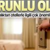Bakanlıktan otellerle ilgili çok önemli karar! Zorunlu oldu