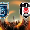 UEFA Avrupa Ligi’nde Başakşehir ve Beşiktaş'ın rakibi belli oldu!