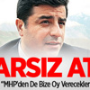 Demirtaş: MHP'den de bize oy verecekler Demirtaş: MHP'den de bize oy verecekler