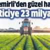 Üreticiye 23 milyar TL