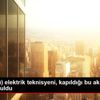 (görüntülü) elektrik teknisyeni, kapıldığı bu akımdan ... (görüntülü) elektrik teknisyeni, kapıldığı bu akımdan ...