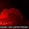 Bakan Kasapoğlu: Spor yapmak ihtiyaçtır