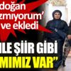 ﻿Erdoğan: Şiir gibi yaşamımız var