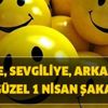 1 Nisan şaka mesajları – Arkadaşa, sevgiliye, aileye en komik 1 Nisan şakaları!