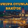 1. Avrupa Oyunları Bakü'de başlıyor 1. Avrupa Oyunları Bakü'de başlıyor