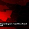 Marmara Bölgesi Deprem Hazırlıkları Paneli düzenlenecek