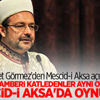 DİB Mehmet Görmez'den Mescid-i Aksa açıklaması DİB Mehmet Görmez'den Mescid-i Aksa açıklaması