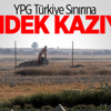 YPG Türkiye Sınırına Hendek Kazıyor