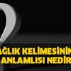 Sağlık kelimesinin eş anlamlısı nedir? Sağlık kelimesinin eş anlamlısı nedir?