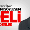Ülker: Planımı Söylesem Deli Derler
