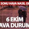 Hava durumu 6 ekim… Hafta sonu hava nasıl olacak? İl il bölge bölge hava sıcaklıkları!