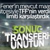 Fenerbahçe'de harcama limiti krizi Fenerbahçe'de harcama limiti krizi