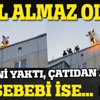 Kendini yaktı, çatıdan atladı Kendini yaktı, çatıdan atladı