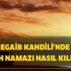 Tesbih namazı nasıl kılınır? Regaip (Regaib) Kandili tesbih namazı kaç rekat? İşte Diyanet tesbih namazı kılınışı Tesbih namazı nasıl kılınır? Regaip (Regaib) Kandili tesbih namazı kaç rekat? İşte Diyanet tesbih namazı kılınışı