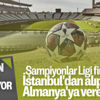 Avrupa Kulüpler Birliği: Devler Ligi'ni İstanbul'dan alın Avrupa Kulüpler Birliği: Devler Ligi'ni İstanbul'dan alın