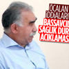 Başsavcılık Abdullah Öcalan öldü haberleri asılsız dedi