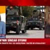 PKK'nın Sicar oyununu Terör ve Güvenlik Uzmanı Abdullah Ağar A Haber canlı yayınında deşifre etti