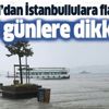 HAVA DURUMU | AKOM'dan İstanbul için kritik uyarı! O günlere dikkat!