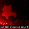 Konya da hafif ticari araç duvara çarptı: 1 ölü, 2 ... Konya da hafif ticari araç duvara çarptı: 1 ölü, 2 ...