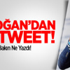 Cumhurbaşkanı Erdoğan’dan ilk tweet