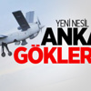 Yeni Nesil ANKA Göklerde! Yeni Nesil ANKA Göklerde!