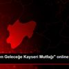 "Geçmişten Geleceğe Kayseri Mutfağı" online erişime ... "Geçmişten Geleceğe Kayseri Mutfağı" online erişime ...