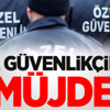Özel Güvenlikçilere Müjde