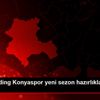 İttifak Holding Konyaspor yeni sezon hazırlıklarına ... İttifak Holding Konyaspor yeni sezon hazırlıklarına ...